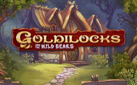 Goldilocks And The Wild Bears Slot - Play Online
